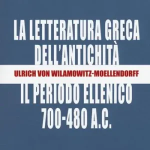 La letteratura greca dell‘antichità. Il periodo ellenico (700-480 a.C.) Scelto Dai Clienti