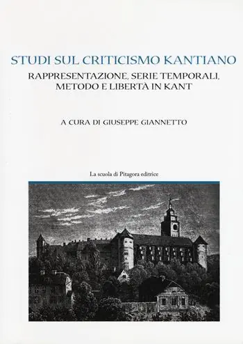 Studi sul criticismo kantiano. Rappresentazione, serie temporali, metodo e libertà in Kant Professionale