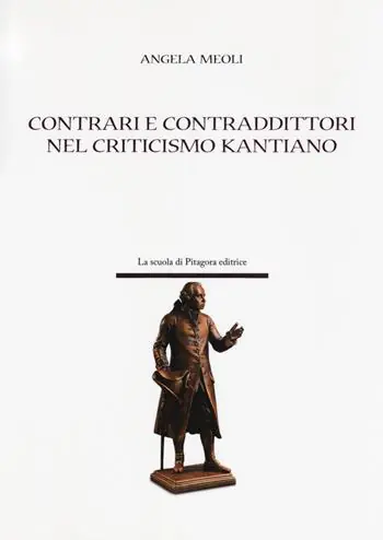 Contrari e contraddittori nel criticismo kantiano Saldi