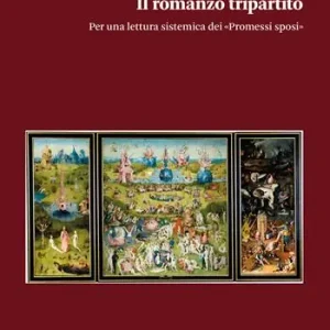 Il romanzo tripartito. Per una lettura sistemica dei «Promessi sposi» Compra Oggi Stesso