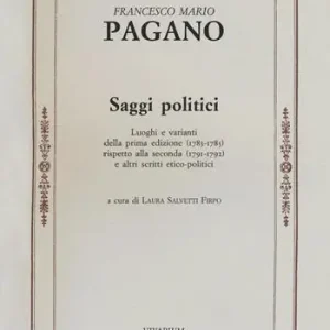 Occasione Saggi politici. Luoghi e varianti della prima edizione (1783-1785) rispetto alla seconda (1791-1792) e altri scritti etico-politici