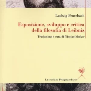 Non Perdere Esposizione, sviluppo e critica della filosofia di Leibniz