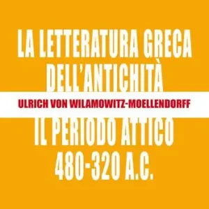 La letteratura greca dell‘antichità. Il periodo attico (480-320 a.C.) Economico