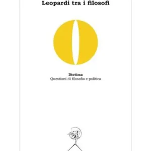 Leopardi tra i filosofi. Spinoza, Vico, Kant, Nietzsche Direttamente Dal Produttore