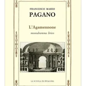 L‘Agamennone. Monodramma lirico. Ediz. ampliata Affare