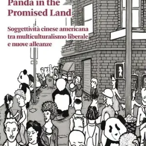 Occasione Panda in the promised land. Soggettività cinese americana tra multiculturalismo liberale e nuove alleanze