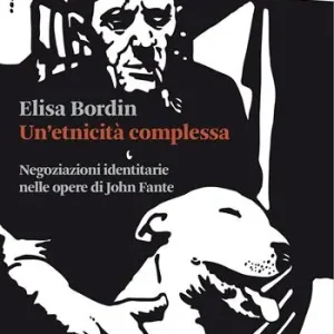 Acquista Ora Un‘etnicità complessa. Negoziazioni identitarie nelle opere di John Fante