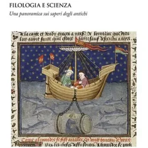 Consegna Rapida Filologia e scienza. Una panoramica sui saperi degli antichi