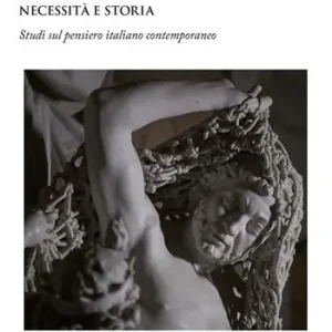Necessità e storia. Studi sul pensiero italiano contemporaneo Offerta