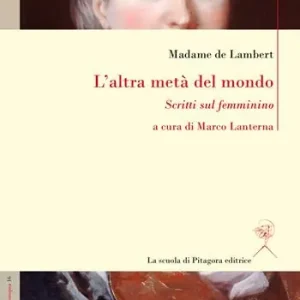 Offerta Del Giorno L‘altra metà del mondo. Scritti sul femminino