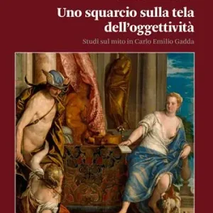Uno squarcio sulla tela dell‘oggettività. Studi sul mito in Carlo Emilio Gadda A Buon Prezzo