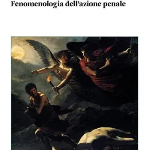 Fenomenologia dell‘azione penale Nuova Collezione
