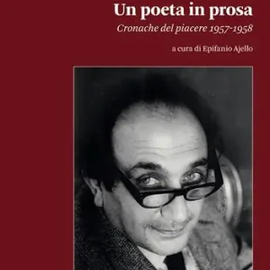 Prezzo Ridotto Alfonso Gatto. Un poeta in prosa. Cronache del piacere (1957-1958)