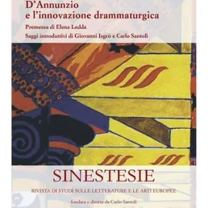 Super Prezzo Sinestesie. Rivista di studi sulle letterature e le arti europee (2022). Vol. 24 D‘Annunzio e l‘innovazione drammaturgica