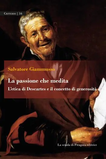 La passione che medita. L‘etica di Descartes e il concetto di generosità Miglior Prezzo