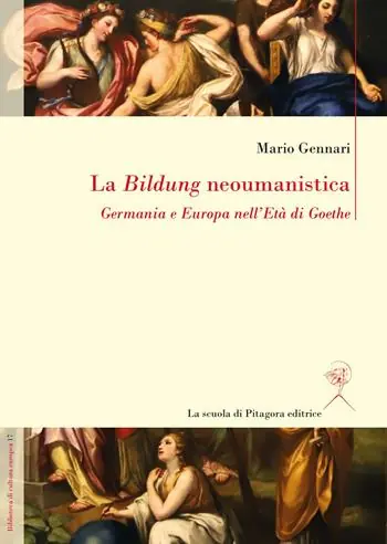 Compra Oggi Stesso La Bildung neoumanistica. Germania e Europa nell‘Età di Goethe