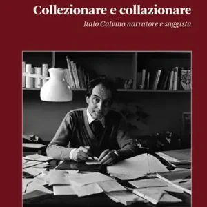 Più Venduto Collezionare e collazionare. Italo Calvino narratore e saggista