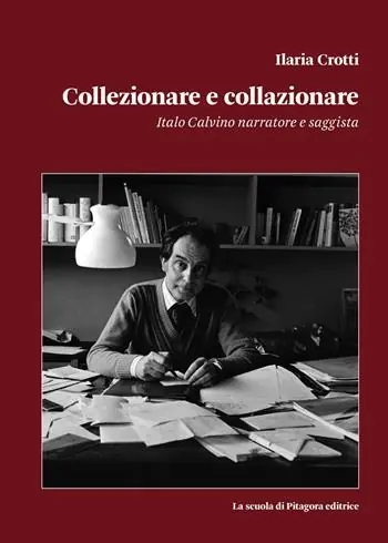 Più Venduto Collezionare e collazionare. Italo Calvino narratore e saggista