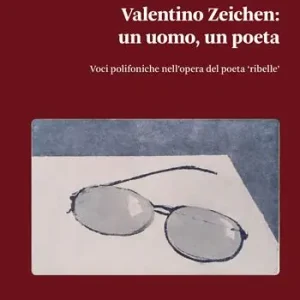 Compra Oggi Stesso Valentino Zeichen un uomo, un poeta. Voci polifoniche nell’opera del poeta «ribelle»