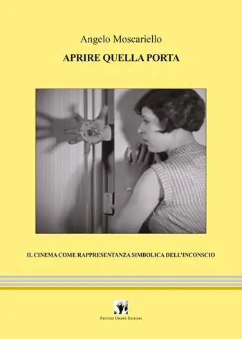 Offerta Limitata Aprire quella porta. Il cinema come rappresentanza simbolica dell‘inconscio