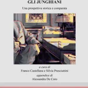 Più Venduto Gli junghiani. Una prospettiva storica e comparata