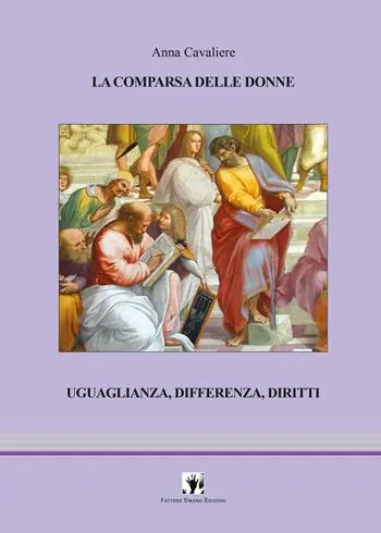 Prezzo Scontato La comparsa delle donne. Uguaglianza, differenza, diritti