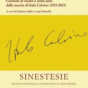 Occasione Imperdibile Sinestesie. Rivista di studi sulle letterature e le arti europee (2023). Vol. 27 Italo Calvino e... Giornate di studio a cento anni dalla nascita di Italo Calvino (1923-2023)