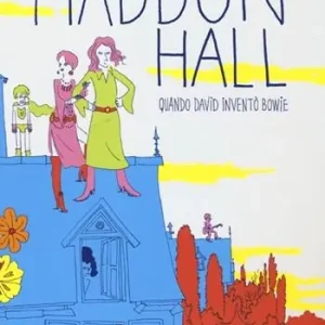 Haddon Hall. Quando David inventò Bowie Must-Have