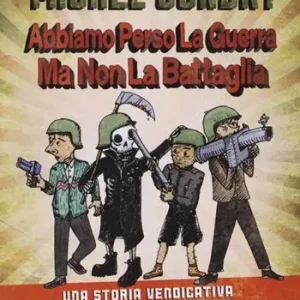 Abbiamo perso la guerra. Ma non la battaglia Prezzo Conveniente