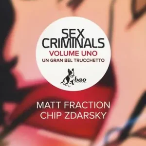 Must-Have Un gran bel trucchetto. Sex criminals. Vol. 1