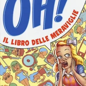 Oh! Il libro delle meraviglie Sconto