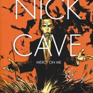Soddisfatti O Rimborsati Nick Cave. Mercy on me
