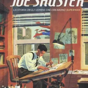 Bestseller Joe Shuster. La storia degli uomini che crearono Superman