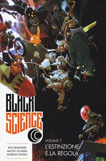 Black science. Vol. 7 L‘ estinzione è la regola Ultimissimo Modello