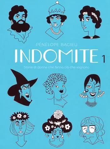Indomite. Storie di donne che fanno ciò che vogliono. Vol. 1 Vendita Finale