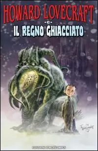 Prezzo Di Fabbrica Howard Lovecraft e il regno ghiacciato