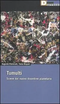Solo Oggi Tumulti. Scene dal nuovo disordine planetario