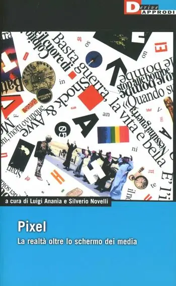 Pixel. La realtà oltre lo schermo dei media Novità