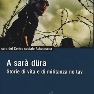 Prezzo Basso A sarà düra. Storie di vita e di militanza No Tav