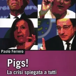 Spedizione Espresso Pigs! La crisi spiegata a tutti