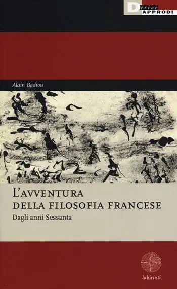 Più Venduto L‘avventura della filosofia francese. Dagli anni Sessanta
