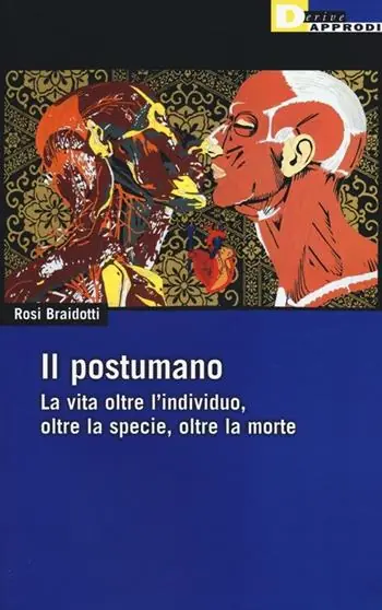 Il postumano. La vita oltre l‘individuo, oltre la specie, oltre la morte Affare