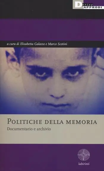 Politiche della memoria. Documentario e archivio Promozione Esclusiva
