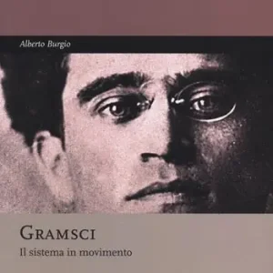 Gramsci. Il sistema in movimento A Buon Prezzo