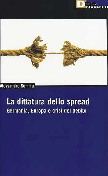 Di Tendenza La dittatura dello spread. Germania, Europa e crisi del debito