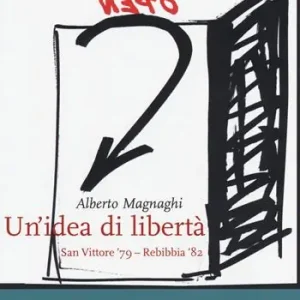 Compra Oggi Stesso Un‘idea di libertà. San Vittore ‘79-Rebibbia ‘82