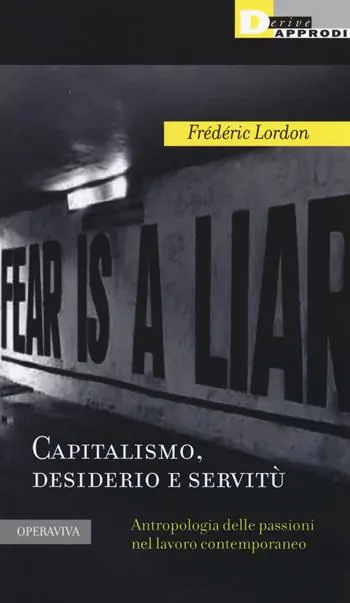Vendita Finale Capitalismo, desiderio e servitù. Antropologia delle passioni nel lavoro contemporaneo