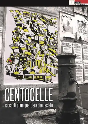 Compra Oggi Stesso Centocelle. Racconti di un quartiere che resiste