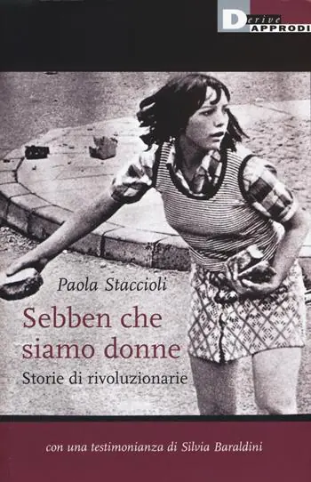 Offerta Del Giorno Sebben che siamo donne. Storie di rivoluzionarie