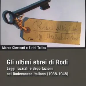 Gli ultimi ebrei di Rodi. Leggi razziali e deportazioni nel Dodecaneso italiano (1938-1948) Offerta Del Giorno